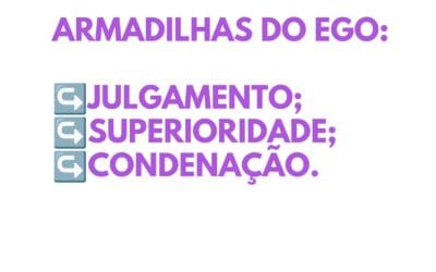 Armadilhas do ego.