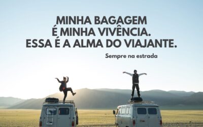 Minha bagagem é minha vivência.